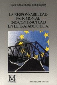RESPONSABILIDAD PATRIMONIAL (NO CONTRACTUAL) EN EL TRATADO C.E.C.A., LA | 9788433822369 | LÓPEZ-FONT MÁRQUEZ, J. F.