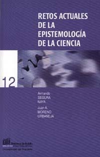 RETOS ACTUALES DE LA EPISTEMOLOGÍA DE LA CIENCIA | 9788433831002 | SEGURA NAYA, A. / MORENO URBANEJA, J. A.
