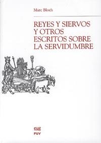 REYES Y SIERVOS, Y OTROS ESCRITOS SOBRE LA SERVIDUMBRE | 9788433837714 | BLOCH, MARC