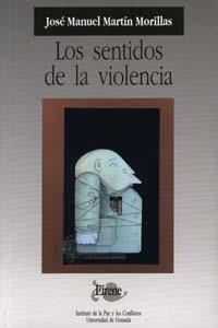 SENTIDOS DE LA VIOLENCIA, LOS | 9788433830036 | MARTIN MORILLAS, J. M.