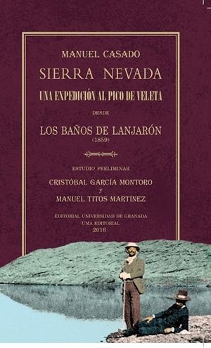 SIERRA NEVADA. UNA EXPEDICIÓN AL PICO DEL VELETA DESDE LOS BAÑOS DE LANJARÓN (1859) | 9788433860064 | CASADO SÁNCHEZ DE CASTILLA, MANUEL