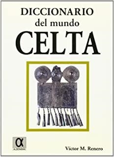 DICCIONARIO DEL MUNDO CELTA | 9788488676788 | RENERO, VICTOR M.