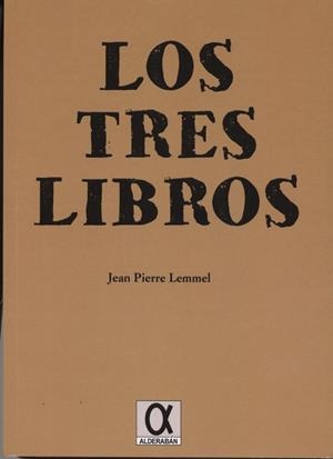 TRES LIBROS, LOS | 9788416373109 | LEMMEL, JEAN PIERRE