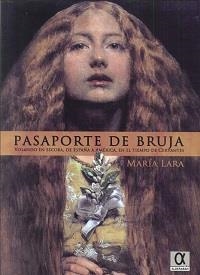 PASAPORTE DE BRUJA. VOLANDO EN ESCOBA, DE ESPAÑA A AMÉRICA EN TIEMPOS DE CERVANTES | 9788416373093 | LARA, MARÍA