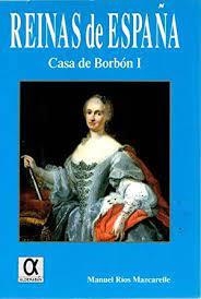 REINAS DE ESPAÑA CASA BORBON I | 9788488676597 | RIOS MAZCARELLE, MANUEL