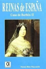 REINAS DE ESPAÑA -CASA BORBON II | 9788488676818 | RIOS MAZCARELLE, MANUEL