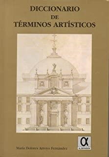 DICCIONARIO DE TERMINOS ARTISTICOS | 9788488676269 | ARROYO, M. D.