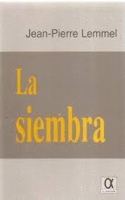 SIEMBRA, LA | 9788495414298 | LEMMEL, JEAN-PIERRE