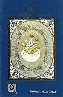 INDIA EN LA LITERATURA ESPAÑOLA, LA | 9788488676436 | GALLUD, ENRIQUE