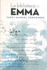 BIBLIOTECA DE EMMA, LA | 9788461785124 | FERNÁNDEZ INGLÉS, YAUCI MANUEL