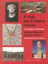 VIAJE POR LA CUENCA ROMANA | 9788495963062 | VILLALBA, GUSTAVO / PALOMERO, SANTIAGO