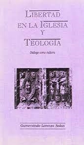 LIBERTAD EN LA IGLESIA Y TEOLOGIA | 9788493053963 | LORENZO SALAS, GUMERSINDO