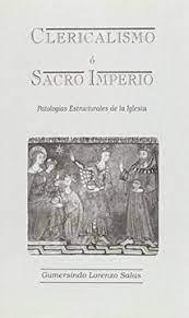 CLERICALISMO O SACRO IMPERIO | 9788460585060 | LORENZO SALAS, GUMERSINDO