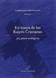 EN BUSCA DE LAS RAICES CRISTIANAS | 9788495963468 | LORENZO SALAS, GUMERSINDO
