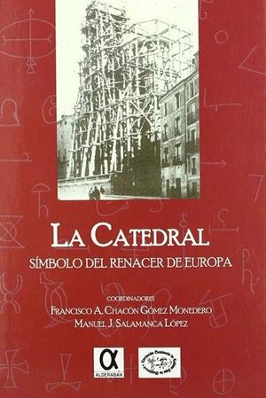 CATEDRAL, LA. SIMBOLO DEL RENACER DE EUROPA | 9788495414731 | CHACÓN GOMES MONEDERO, FRANCIS A.