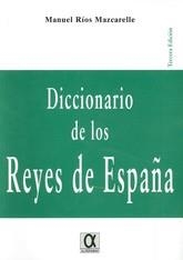 DICCIONARIO DE LOS REYES DE ESPAÑA | 9788495414281 | RIOS MAZCARELLE, MANUEL