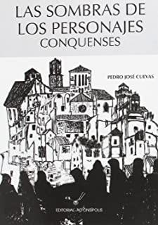 SOMBRAS DE LOS PERSONAJES CONQUENSES | 9788495963314 | CUEVAS, PEDRO JOSE