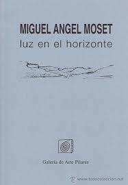 LUZ EN EL HORIZONTE (CATALOGO) | 9788495963987 | MOSET, MIGUEL ANGEL
