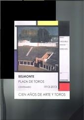 BELMONTE PLAZA DE TOROS CENTENARIO 1913-2013 | 9788415060253 | ROMERO, JOSE ANTONIO