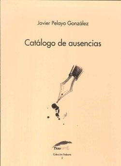 CATALOGO DE AUSENCIAS | 9788415060024 | PELAYO GONZALEZ, JAVIER