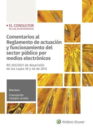 COMENTARIOS AL REGLAMENTO DE ACTUACIÓN Y FUNCIONAMIENTO DEL SECTOR PÚBLICO POR MEDIOS ELECTRÓNICOS | 9788470528668