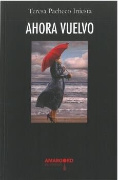 AHORA VUELVO | 9788412221732 | PACHECO INIESTA, TERESA