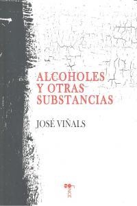 ALCOHOLES Y OTRAS SUBSTANCIAS | 9788415398301 | VIÑALS, JOSE