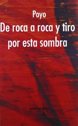 DE ROCA A ROCA Y TIRO POR ESTA SOMBRA | 9788415398387 | POYO LEIVA, ALFREDO