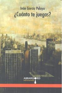 CUANTO TE JUEGAS | 9788415398608 | GARCIA PELAYO, IVAN