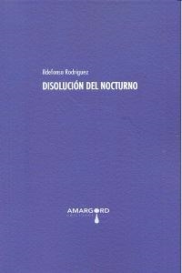 DISOLUCION DEL NOCTURNO | 9788415398639 | RODRIGUEZ, IDELFONSO