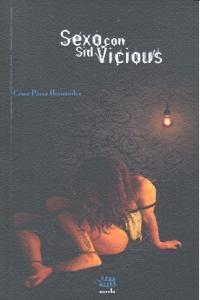 SEXO CON SID VICIOUS | 9788415398677 | PEREZ HERNANDEZ, CESAR
