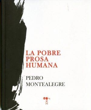 POBRE PROSA HUMANA, LA | 9788415398745 | MONTEALEGRE, PEDRO