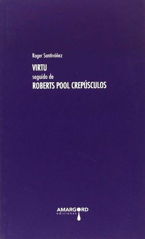 VIRTUSEGUIDO DE ROBERT POOL, CREPUSCULOS | 9788415398943 | SANTIVAÑEZ, ROGER