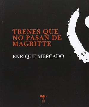 TRENES QUE NO PASAN DE MAGRITTE | 9788415398974 | MERCADO, ENRIQUE