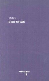 TRIBU Y LA LLAMA, LA | 9788416149773 | LARREA, PEDRO