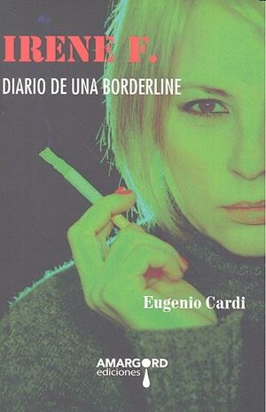 IRENE F DIARIO DE UNA BORDERLINE | 9788416762088 | CARDI, EUGENIO