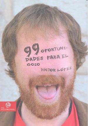 99 OPORTUNIDADES PARA EL GOZO | 9788416762231 | LOPEZ, VICTOR