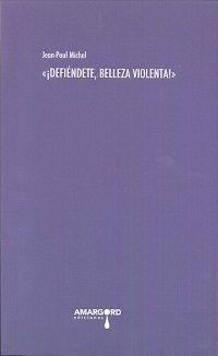 DEFIENDETE BELLEZA VIOLENTA | 9788416762378 | MICHEL, JEAN-PAUL