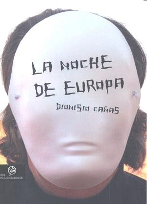 NOCHE DE EUROPA, LA | 9788416762651 | CAÑAS, DIONISIO
