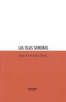 ISLAS SONORAS, LAS | 9788416762736 | GONZALEZ SOTO, JUAN