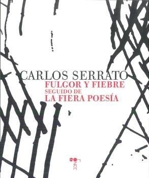 FULGOR Y FIEBRE | 9788416762804 | SERRATO, CARLOS