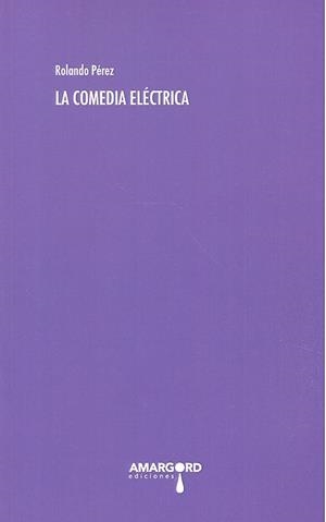 COMEDIA ELECTRICA | 9788416762927 | PEREZ, ROLANDO