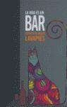 VIDA ES UN BAR, LA | 9788487302275 | VARIOS AUTORES