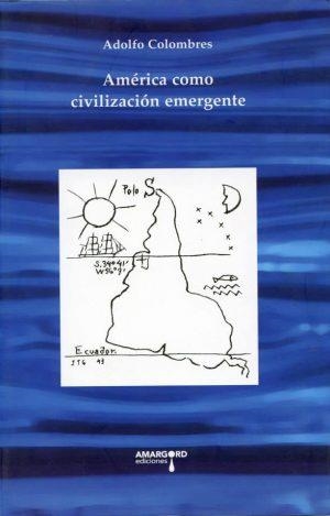 AMERICA COMO CIVILIZACION EMERGENTE | 9788487302565 | COLOMBRES, ADOLFO