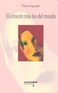 CORAZON MAS FEO DEL MUNDO, EL | 9788487302848 | AGUADO, OSCAR