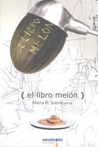 LIBRO MELON, EL | 9788487302947 | SOBRECUEVA, MARTA R.