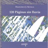 120 PAGINAS SIN LLUVIA | 9788487302961 | SEVILLA, FRANCISCO JOSE