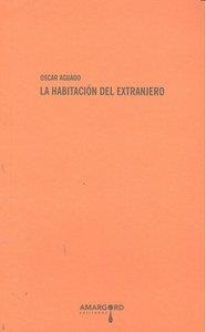 HABITACION DEL EXTRANJERO, LA | 9788492560158 | AGUADO, OSCAR