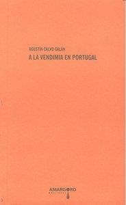 A LA VENDIMIA EN PORTUGAL | 9788492560165 | CALVO GALAN, AGUSTIN