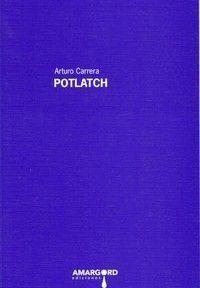 POTLATCH | 9788492560356 | CARRERA, ARTURO